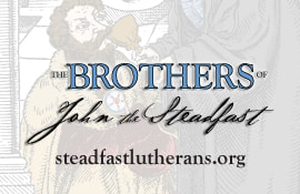 The Brothers of John the Steadfast, steadfastlutherans.org